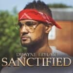 Dwayne Tryumf - Sanctified - Artwork